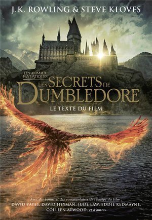 Les animaux fantastiques - t03 - les secrets de dumbledore - le texte du film