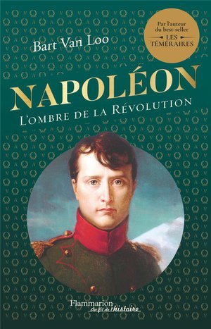 Napoléon - L'ombre de la Révolution