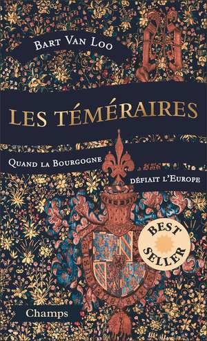 Les téméraires (collector) - Quand la Bourgogne défiait l'Europe