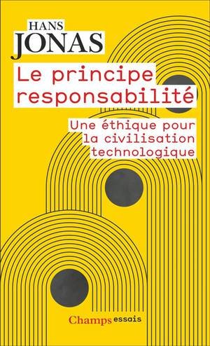 Le principe responsabilite - une ethique pour la civilisation technologique