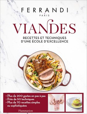 Ferrandi paris - viandes - recettes et techniques d'une ecole d'excellence