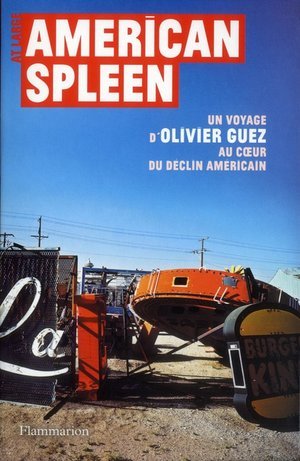 American spleen - un voyage d'olivier guez au coeur du declin americain