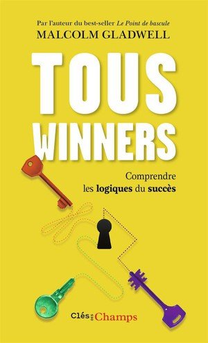 Tous winners - comprendre les logiques du succes