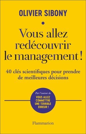 Vous allez redecouvrir le management ! - 40 cles scientifiques pour prendre de meilleures decisions