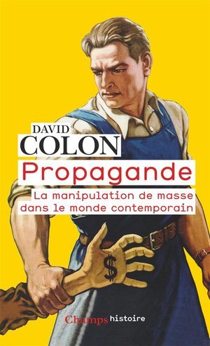 Propagande - la manipulation de masse dans le monde contemporain