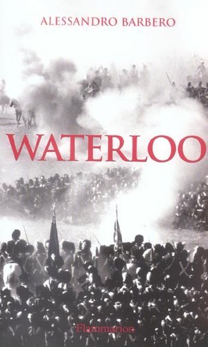 Waterloo - 18 juin 1815, l'effroyable bataille