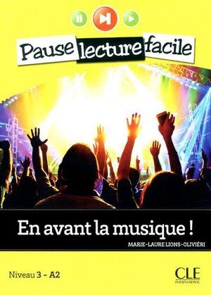 Pause lecture facile - en avant la musique ! - niveau 3 - a2 + cd