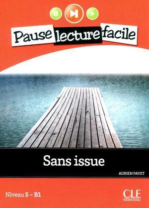 Pause lecture facile - sans issue niveau 5-b1 + cd audio