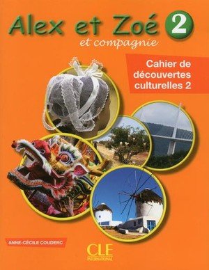 Alex et zoe niveau 2 cahier de decouvertes culturelles