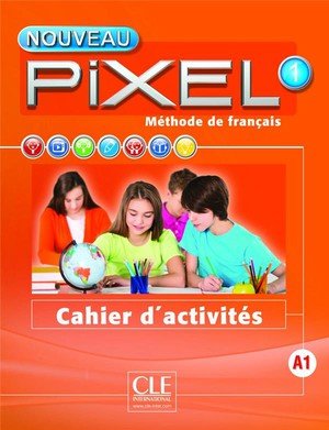 Nouveau pixel fle niveau 1 cahier d'exercices