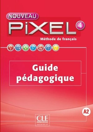 Nouveau pixel fle niveau 4 guide pedagogique