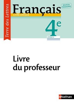 Terre des lettres francais 4e 2017 - livre du professeur