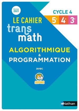 Transmath - cahier d'algorithmique - cycle 4 - 2021