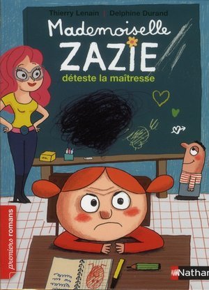 Mademoiselle zazie deteste la maitresse