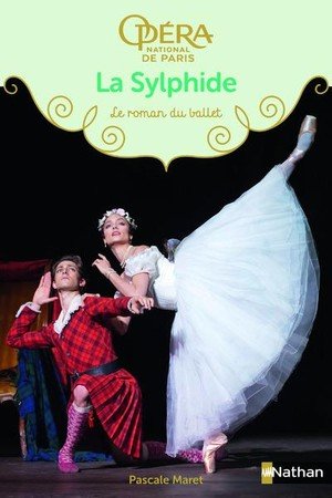 La sylphide - le roman du ballet