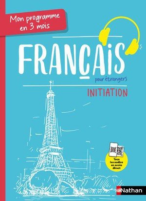 Mon programme en 3 mois - francais pour etrangers - initiation - voie express