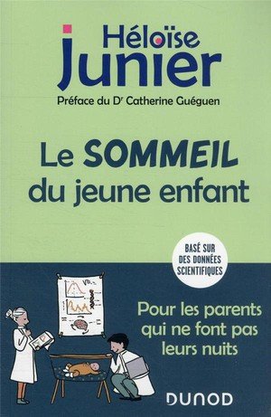 Le sommeil du jeune enfant - pour les parents qui ne font pas leurs nuits - de 0 a 6 ans