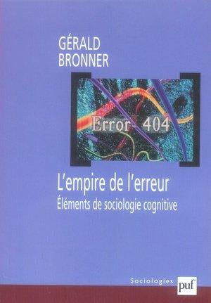 L'empire de l'erreur - elements de sociologie cognitive