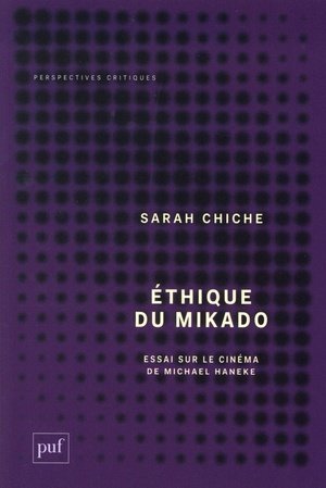 Ethique du mikado - essai sur le cinema de michael haneke