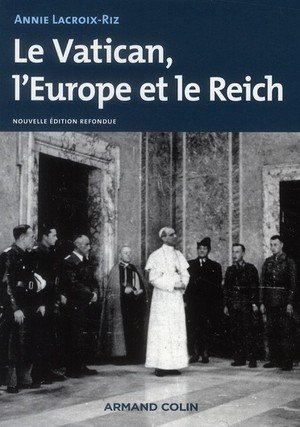 Le vatican, l'europe et le reich - 2e ed. - de la premiere guerre mondiale a la guerre froide