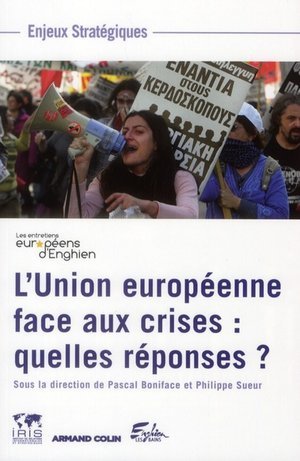 L'union europeenne face aux crises : quelles reponses ?