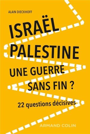 Israël-Palestine : une guerre sans fin? - 22 questions