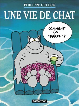 Le chat - t15 - une vie de chat - illustrations, couleur