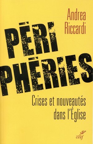 Peripheries - crises et nouveautes dans l'eglise