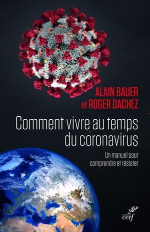 Comment vivre au temps du coronavirus ? - un manuel pour comprendre et resister