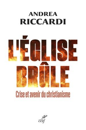 L'eglise brule - crise et avenir du christianisme