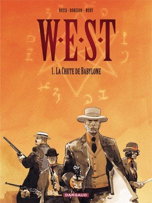 W.e.s.t. - tome 1 - la chute de babylone