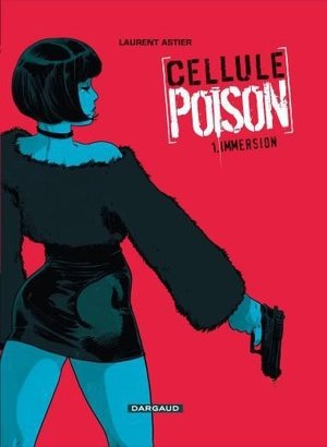 Cellule poison - tome 1 - immersion