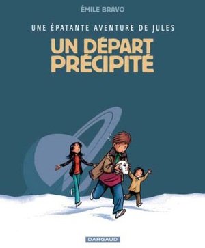 Une epatante aventure de jules - tome 4 - un depart precipite