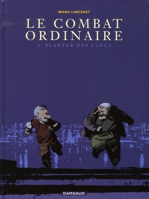 Le combat ordinaire - t04 - planter des clous