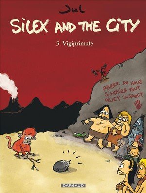 Silex and the city - tome 5 - vigiprimate