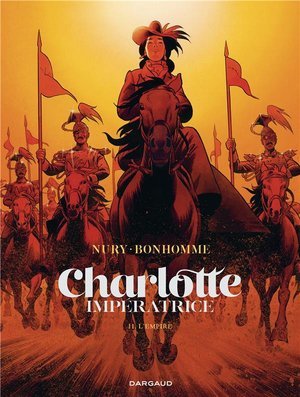 Charlotte imperatrice - tome 2 - l'empire