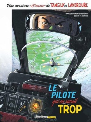 Une aventure classic de tanguy & laverdure  - tome 4 - le pilote qui en savait trop