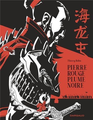 Pierre rouge plume noire - une histoire de hai long tun