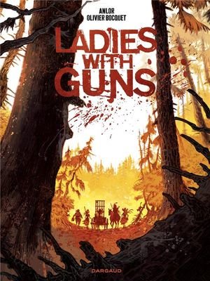 Ladies with guns - tome 1