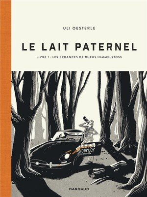 Le lait paternel - t01 - le lait paternel - livre 1 : les errances de rufus himmelstoss