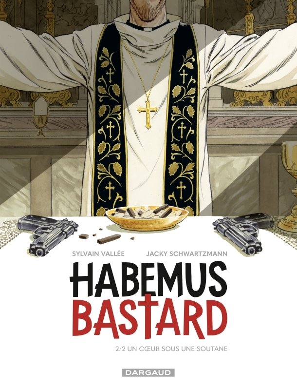 Habemus bastard - tome 2 - un c ur sous une soutane