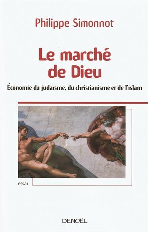 Le marche de dieu - economie du judaisme, du christianisme et de l'islam