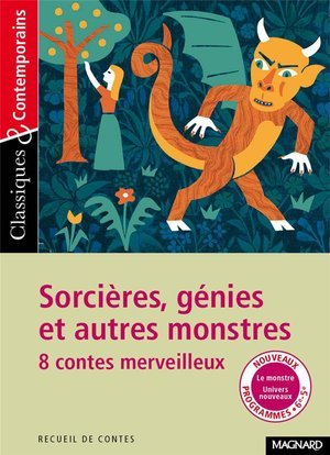 Sorcieres, genies et autres monstres - huit contes merveilleux - classiques et contemporains