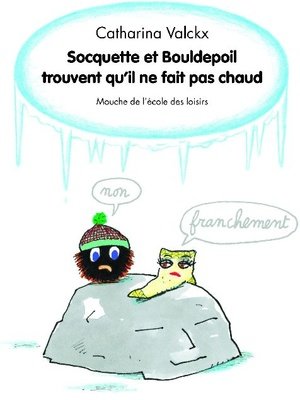 Socquette et bouldepoil trouvent qu'il ne fait pas chaud