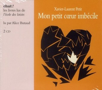 Mon petit coeur imbecile livre lu - audio