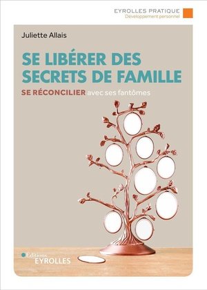 Se liberer des secrets de famille - se reconcilier avec ses fantomes