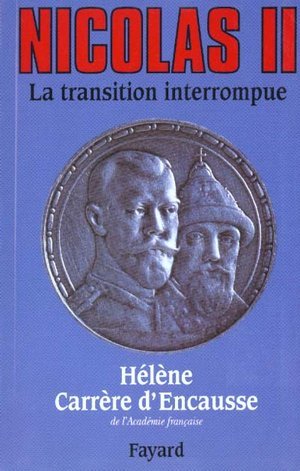 Nicolas ii, la transition interrompue - une biographie politique