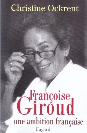 Francoise giroud - une ambition francaise