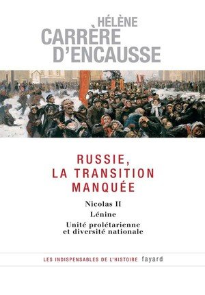 Russie, la transition manquee - nicolas ii - lenine - unite proletarienne et diversite nationale