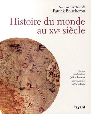 Histoire du monde au xve siecle - aux origines de la mondialisation